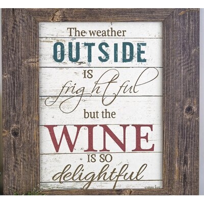 The Weather Outside Is Frightful Wine Is So Delightful Winter Christmas Décor Gift - Image 0