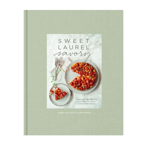 Sweet Laurel Savory: Everyday Decadence for Whole-Food, Grain-Free Meals: A Cookbook - Image 0