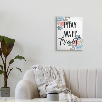 Pray Wait Trust Phrase Blue Pink Roses - Image 0