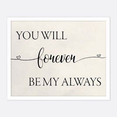 You Will Forever Be My Always - Unframed Wall Art Print_Cream - Image 0