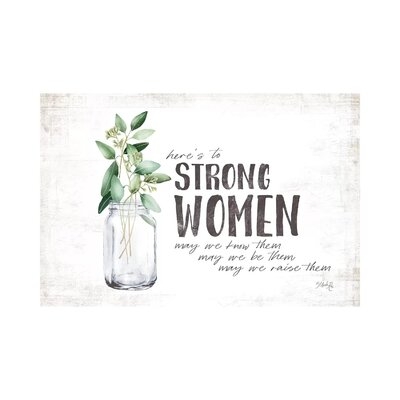 Here's to Strong Women - Wrapped Canvas Graphic Art Print - Image 0
