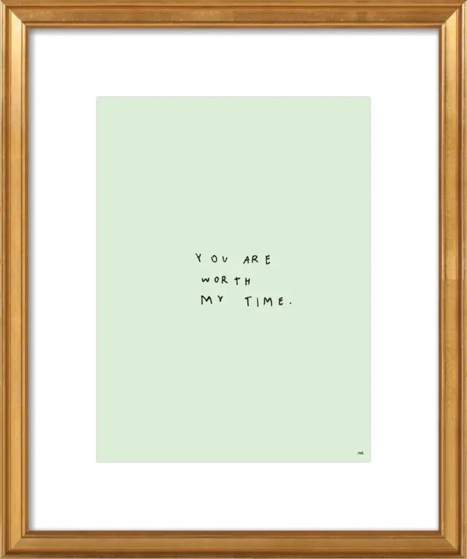 You Are Worth My Time by Melody Hansen for Artfully Walls