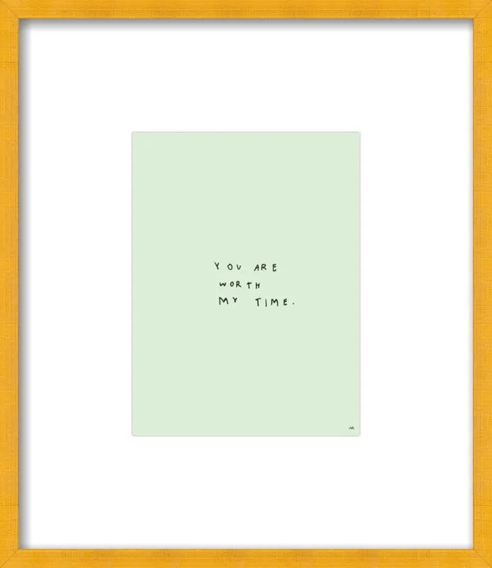 You Are Worth My Time by Melody Hansen for Artfully Walls