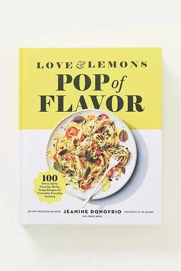 Love and Lemons Pop of Flavor Hardcover Cookbook