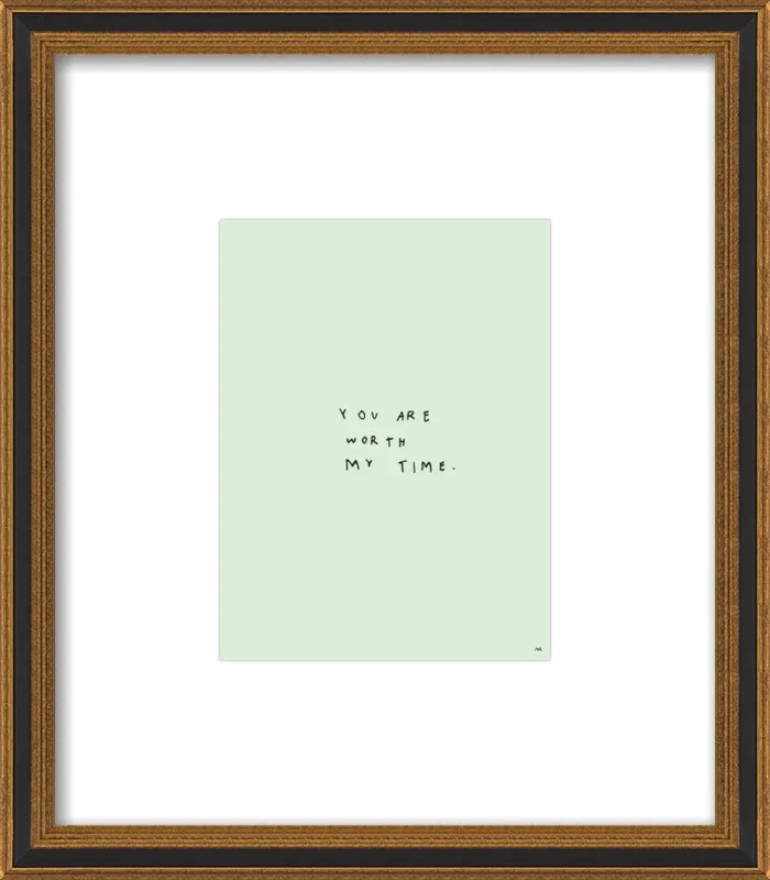 You Are Worth My Time by Melody Hansen for Artfully Walls