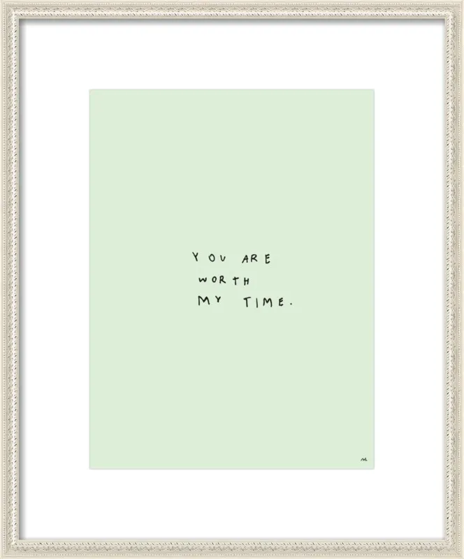 You Are Worth My Time by Melody Hansen for Artfully Walls