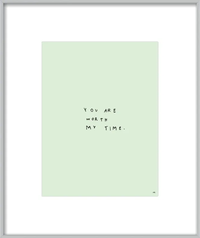 You Are Worth My Time by Melody Hansen for Artfully Walls