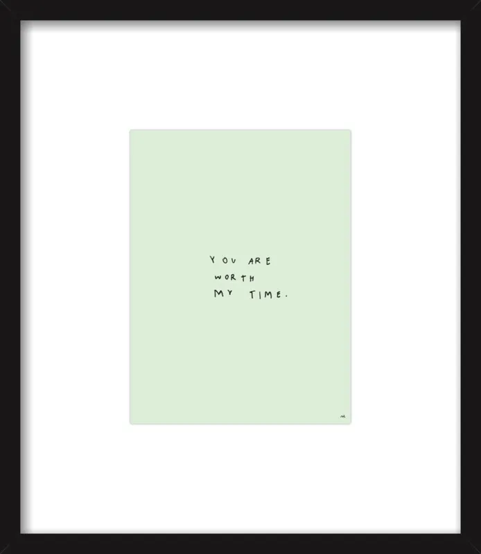 You Are Worth My Time by Melody Hansen for Artfully Walls