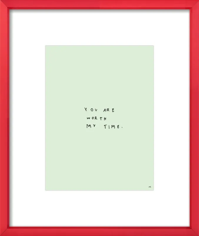 You Are Worth My Time by Melody Hansen for Artfully Walls