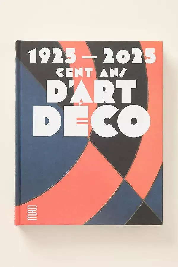 1925-2025. Cent ans d'Art déco Hardcover Book