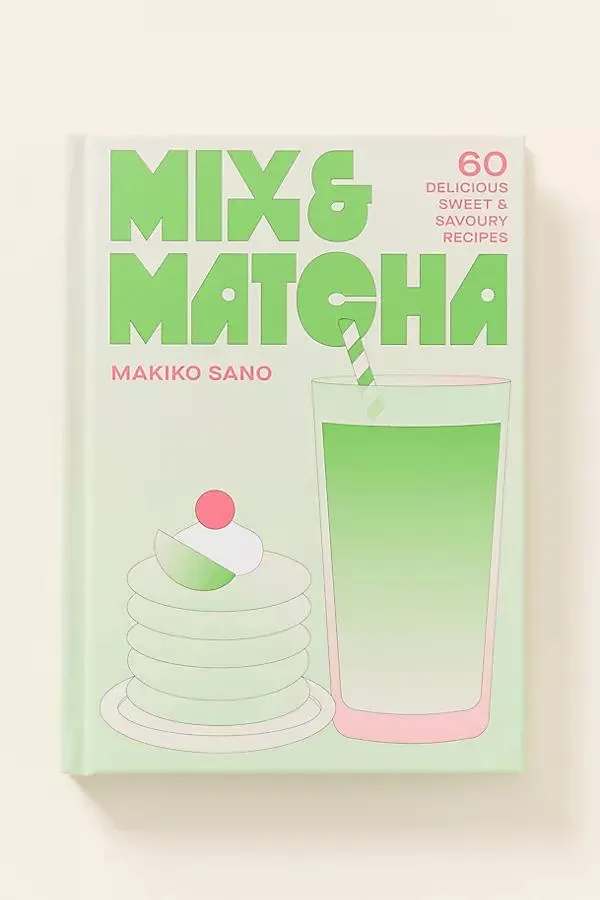 Mix & Matcha: 60 Delicious Sweet & Savoury Recipes Hardcover Book