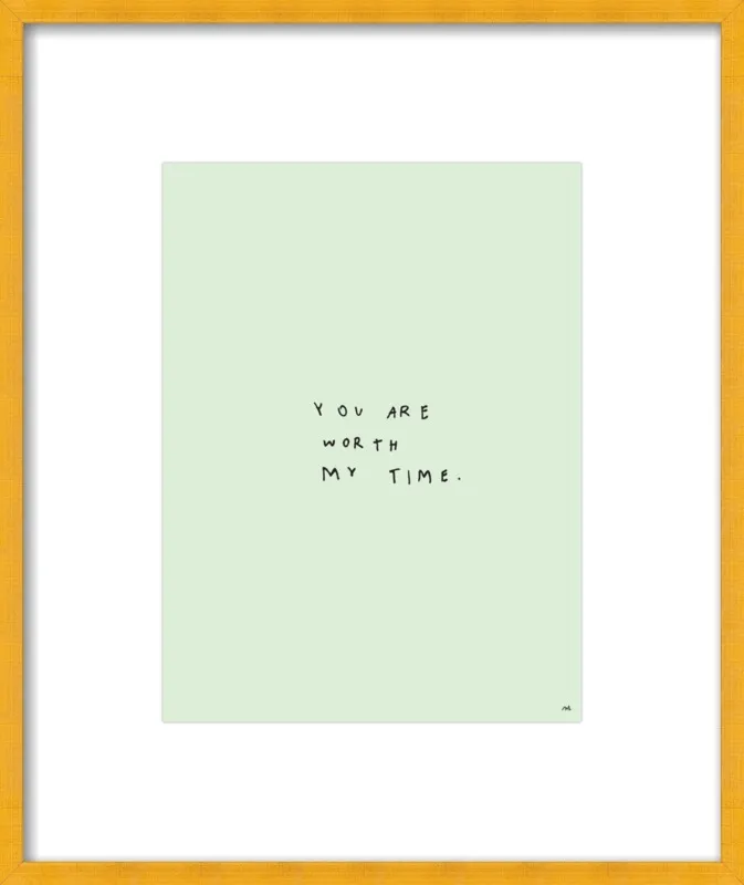 You Are Worth My Time by Melody Hansen for Artfully Walls