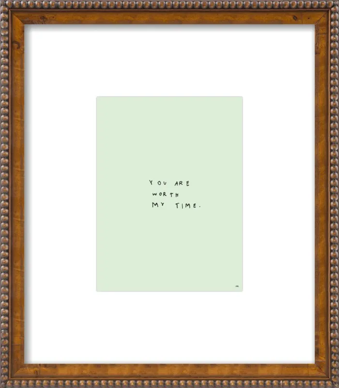 You Are Worth My Time by Melody Hansen for Artfully Walls