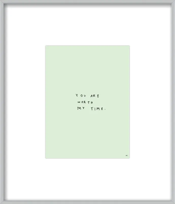 You Are Worth My Time by Melody Hansen for Artfully Walls