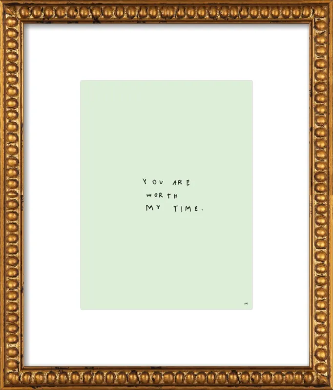 You Are Worth My Time by Melody Hansen for Artfully Walls