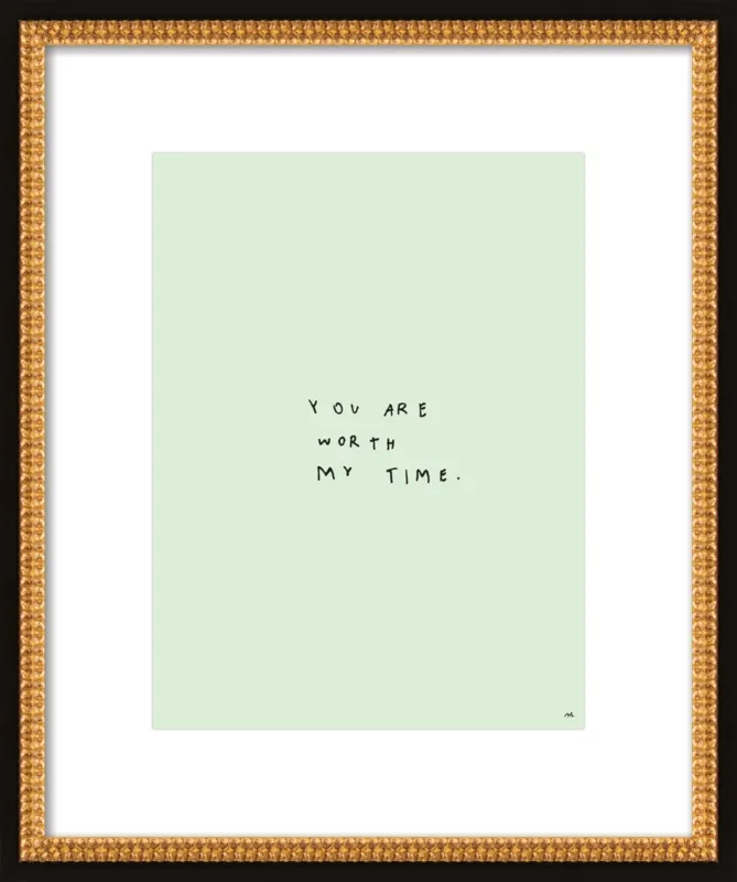 You Are Worth My Time by Melody Hansen for Artfully Walls
