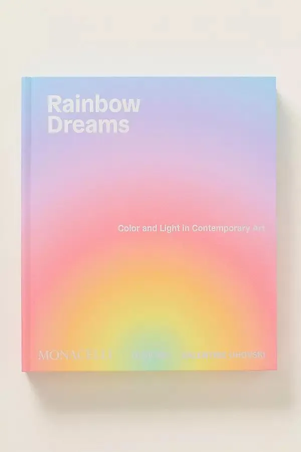 Rainbow Dreams: Color and Light in Contemporary Art Hardcover Book
