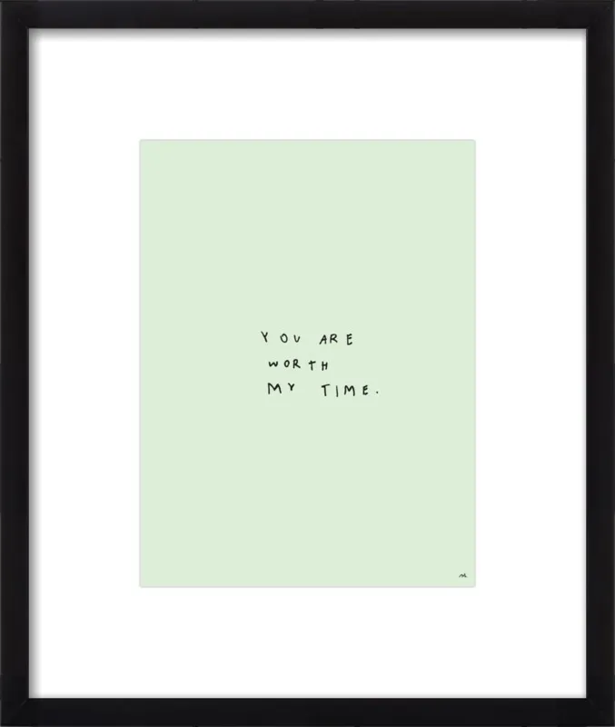 You Are Worth My Time by Melody Hansen for Artfully Walls