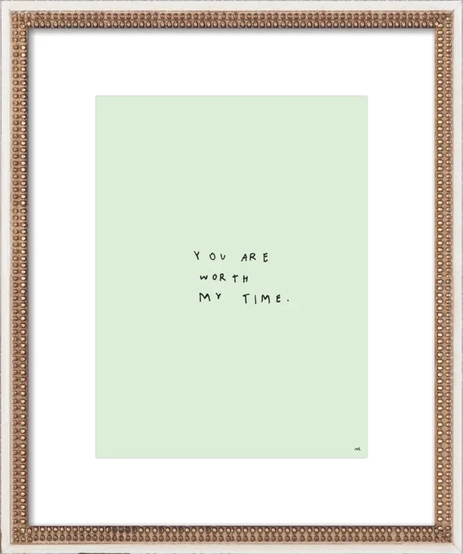 You Are Worth My Time by Melody Hansen for Artfully Walls