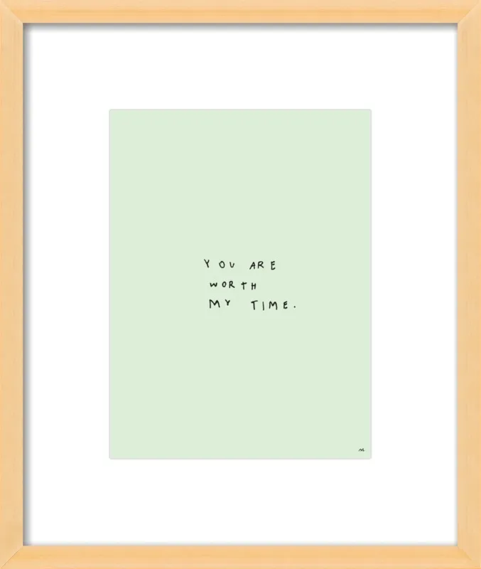 You Are Worth My Time by Melody Hansen for Artfully Walls