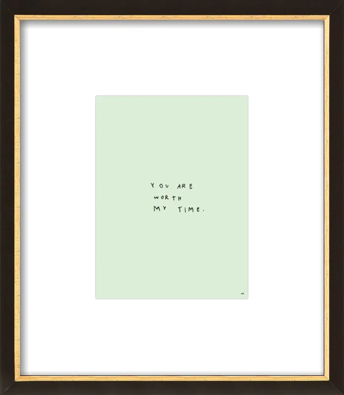 You Are Worth My Time by Melody Hansen for Artfully Walls