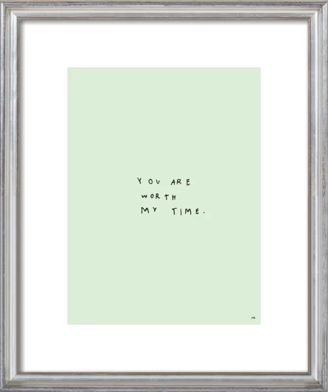 You Are Worth My Time by Melody Hansen for Artfully Walls