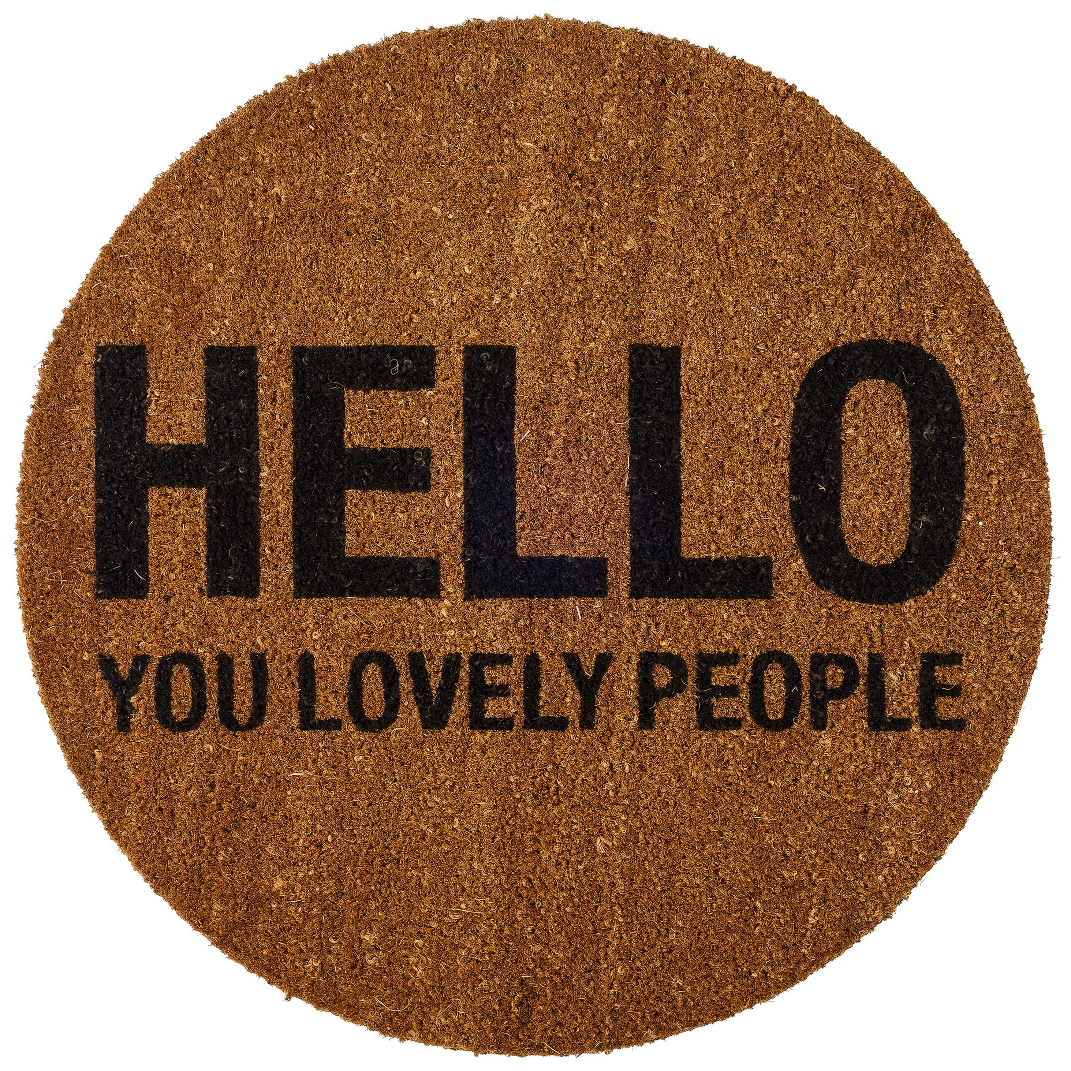 "Hello You Lovely People" Round Coir Doormat